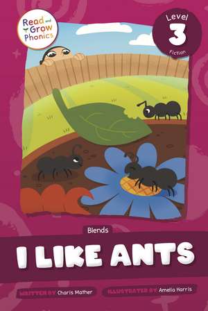 I Like Ants: Level 3 (Blends) de Charis Mather