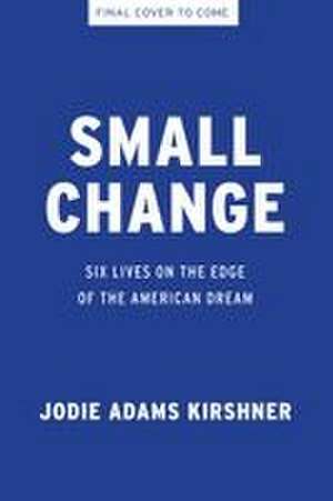 Small Change de Jodie Adams Kirshner