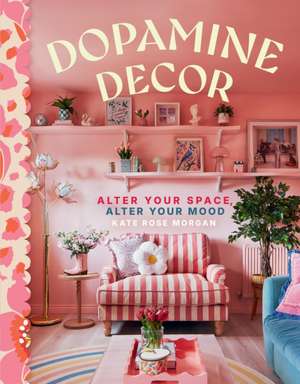 Dopamine Decor de Kate Rose Morgan