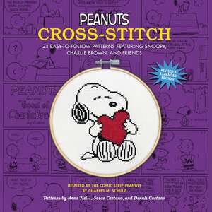 Peanuts Cross-Stitch: 24 Easy-to-Follow Patterns Featuring Snoopy, Charlie Brown, and Friends (Revised and Expanded Edition) de Anna Fleiss
