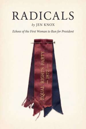 Radicals de Jennifer Knox Shanahan