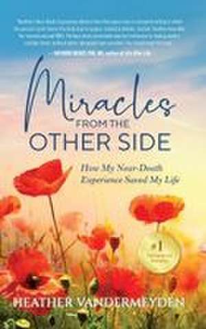 Miracles from the Other Side de Heather Vandermeyden