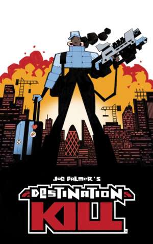 Destination Kill Deluxe Edition de Joe Palmer