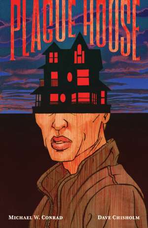 Plague House de Michael W Conrad