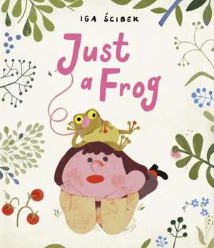 Just a Frog de Iga Scibek