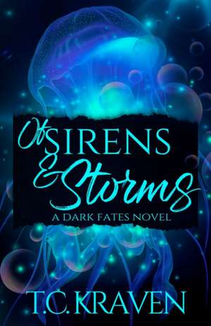 Of Sirens & Storms: A Dark Fates Novel de T.C. Kraven