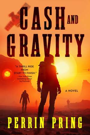 Cash and Gravity: A Novel de Perrin Pring