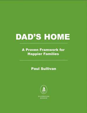 Lead Dad: A Guide for Families to be More United and Less Stressed de Paul Sullivan