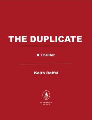 The Duplicate: A Thriller de Keith Raffel
