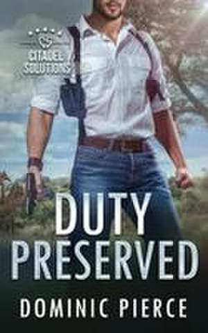 Duty Preserved de Dominic Pierce