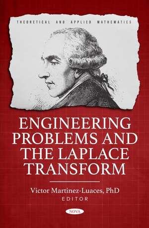 Engineering Problems and the Laplace Transform de Victor Martinez-Luaces,