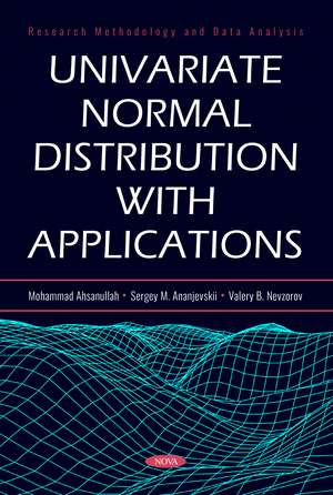 Univariate Normal Distribution with Applications de Mohammad Ahsanullah