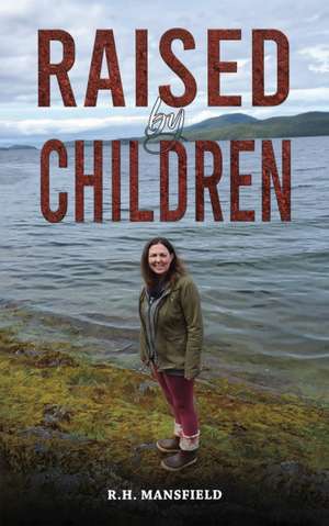Raised by Children de R. H. Mansfield