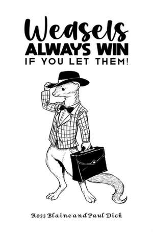 Weasels Always Win de Paul Dick