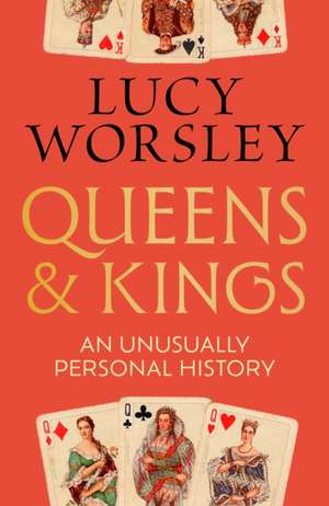 Queens and Kings de Lucy Worsley