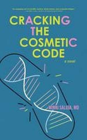Cracking the Cosmetic Code de Minni Saluja