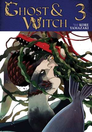 Ghost and Witch Vol. 3 de Kore Yamazaki