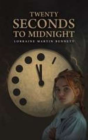 Twenty Seconds to Midnight de Lorraine Martin Bennett