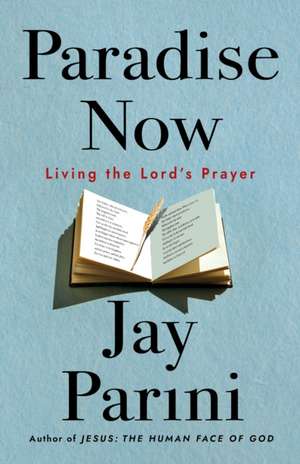 Paradise Now de Jay Parini
