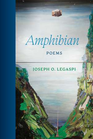 Amphibian: Poems de Joseph O. Legaspi