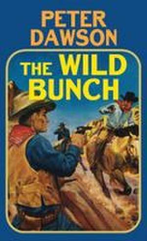The Wild Bunch de Peter Dawson