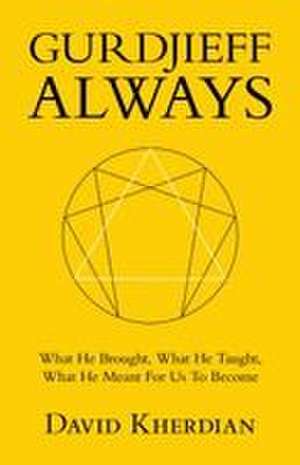 Gurdjieff Always de David Kherdian