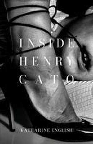 Inside Henry Cato de Katharine English