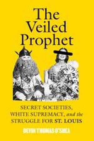 The Veiled Prophet de Devin Thomas O'Shea