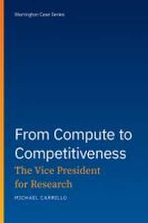 From Compute to Competitiveness de Michael Carrillo