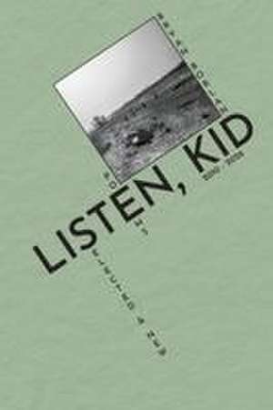 Listen, Kid de Bryan Borland