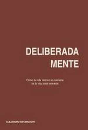 DELIBERADAMENTE de Alejandro Betancourt
