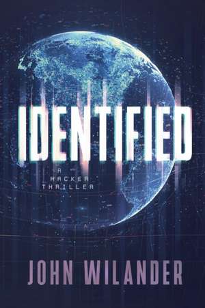 Identified: A hacker thriller de John Wilander