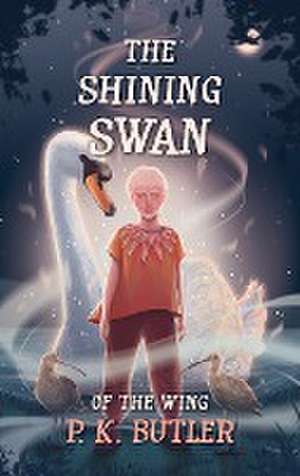 The Shining Swan de P. K. Butler