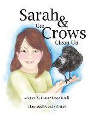 Sarah & the Crows Clean Up de Joanne E Insull