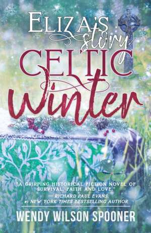 Celtic Winter de Wendy W Spooner