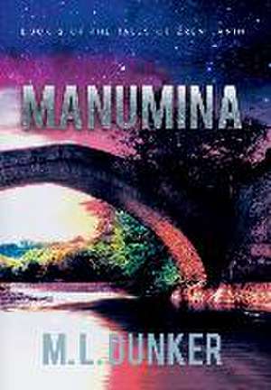 Manumina: Book 2 of The Tales of Zren Janin de M. L. Dunker