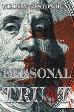 PERSONAL TRU$T de William Reston Hunt