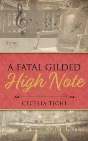 A Fatal Gilded High Note de Cecelia Tichi