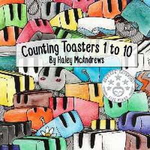 Counting Toasters 1 to 10 de Haley McAndrews