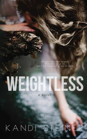 Weightless de Kandi Steiner