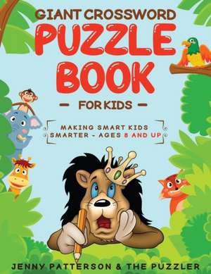 GIANT CROSSWORD PUZZLE BOOK FOR KIDS de Jenny Patterson