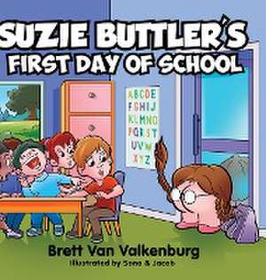 Suzie Buttler's First Day of School de Brett van Valkenburg