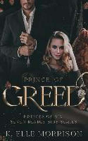 Prince Of Greed de K. Elle Morrison