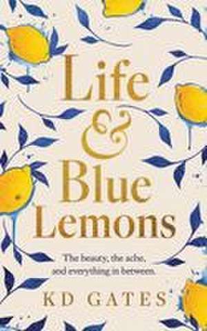 Life & Blue Lemons de Kd Gates