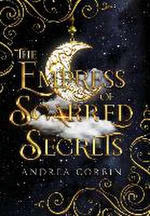 The Empress Of Scarred Secrets de Andrea Corbin