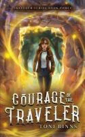 Courage of the Traveler de Toni Binns