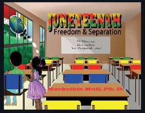 Juneteenth: Freedom and Separation de Markethia Mull