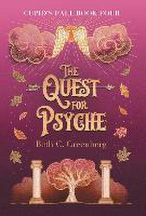 The Quest for Psyche de Beth C Greenberg