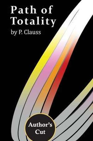 Path of Totality: Author's Cut de P. Clauss