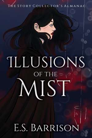 Illusions of the Mist de E. S. Barrison